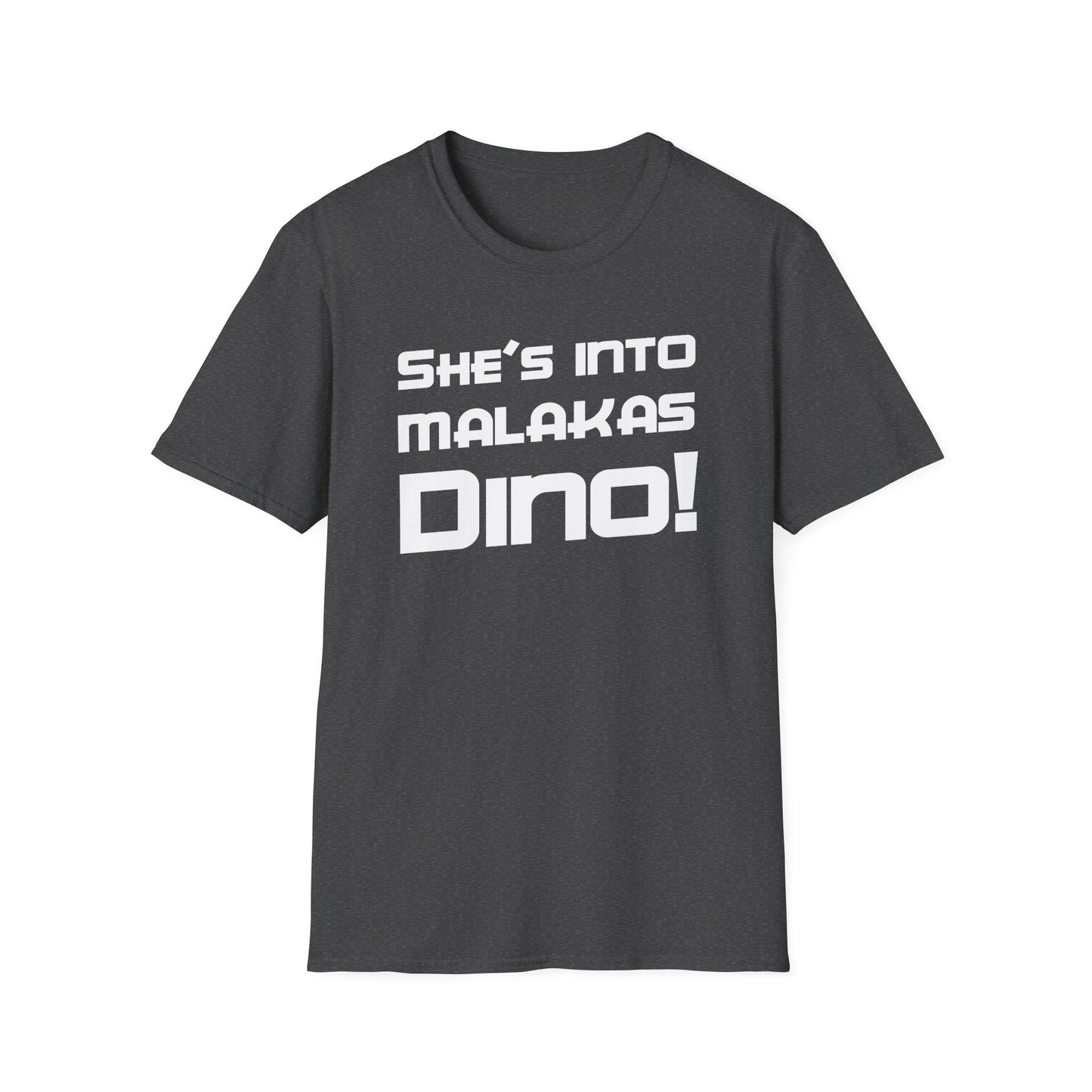 She's Into Malakas, Dino!