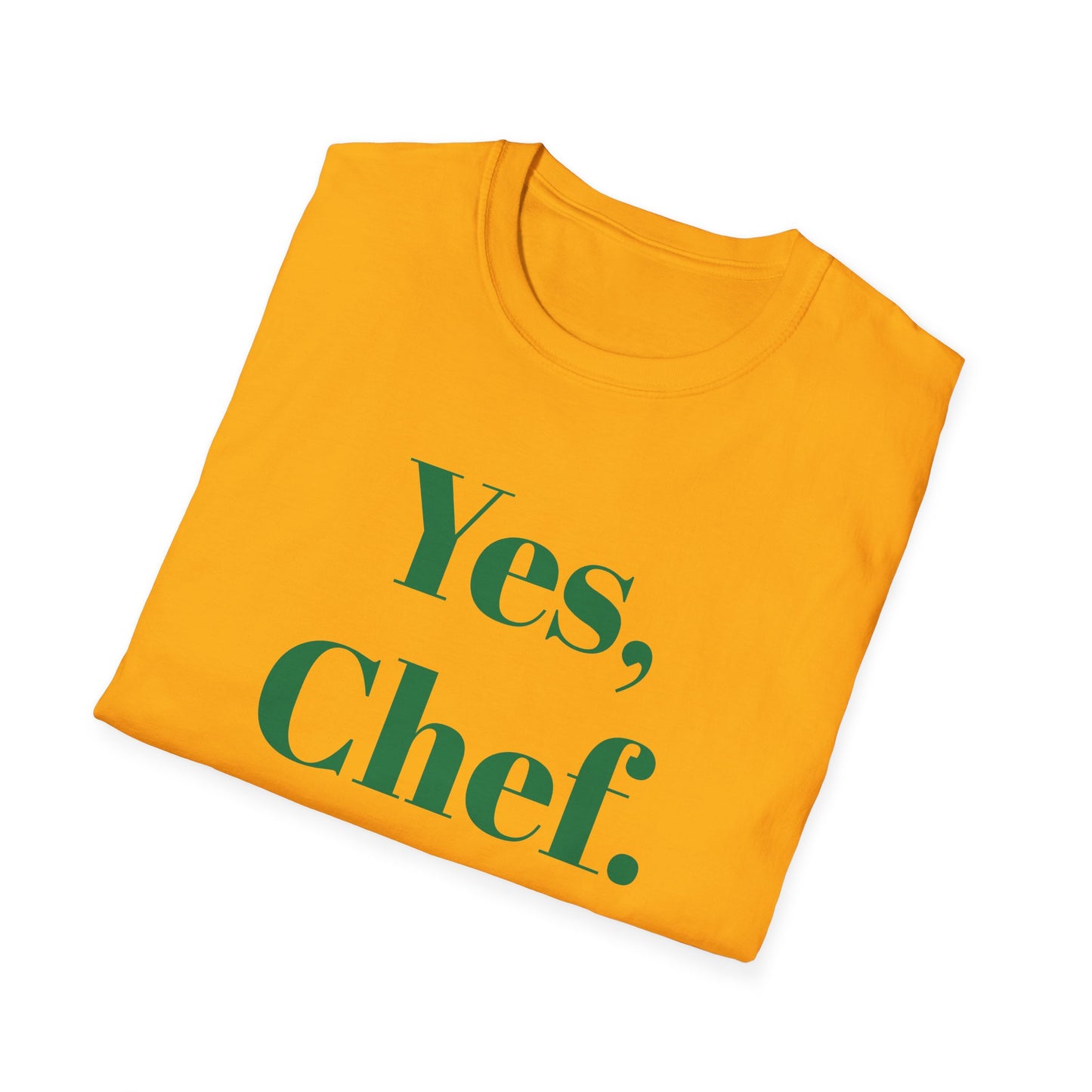 Yes, Chef.
