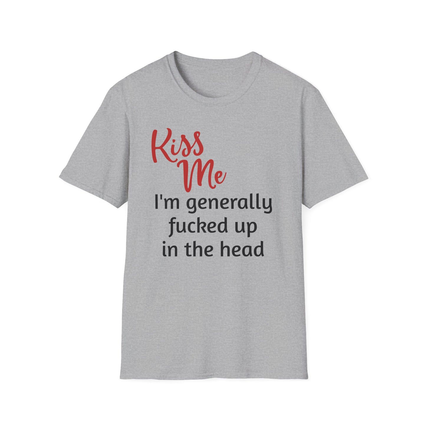 Kiss Me - I'm Generally Fucked Up In The Head