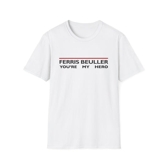 Ferris Bueller You're My Hero