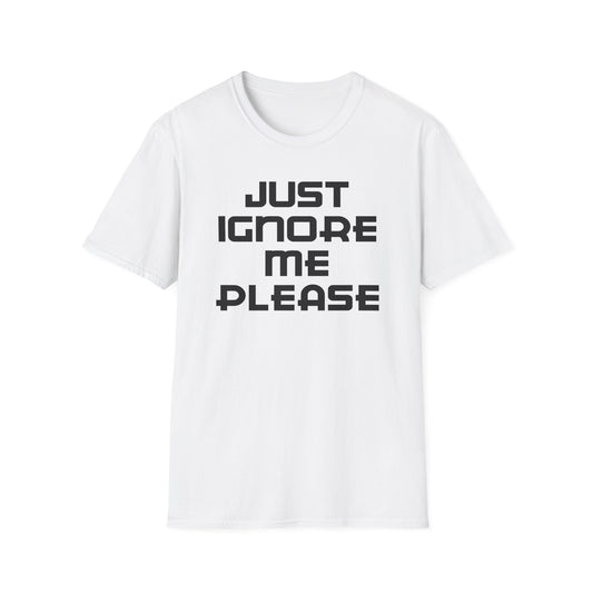 Just Ignore Me Please (black)