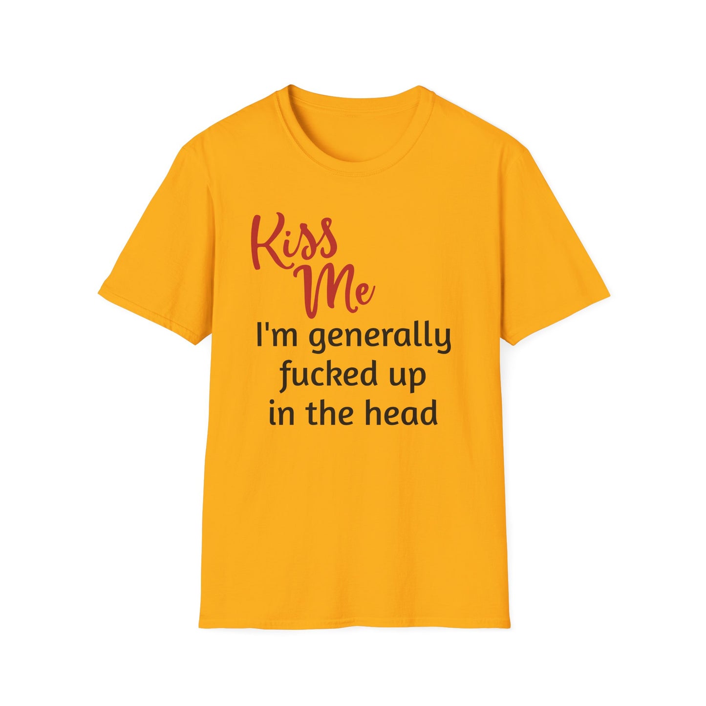Kiss Me - I'm Generally Fucked Up In The Head